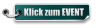 Klick zum EVENT